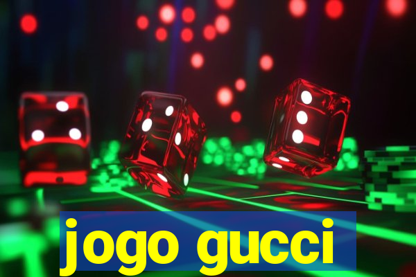 jogo gucci